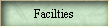 Facilties