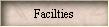 Facilties